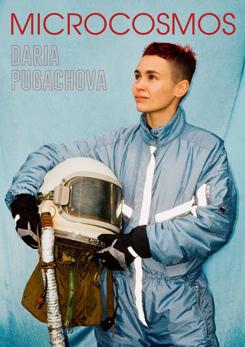 Daria Pugachova, MICROCOSMOS, 2021-2022. Poster. © Daria Pugachova. Photo: Ann Evstigneeva